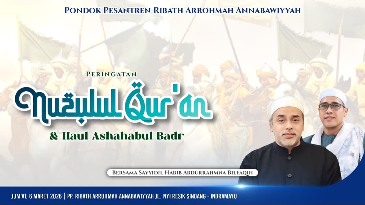 LIVE Peringatan Nuzulul Qur'an & Haul Ahlul Badr  Ramadhan 1447 H. PP. Ribath Arrohmah Annabawiyyah