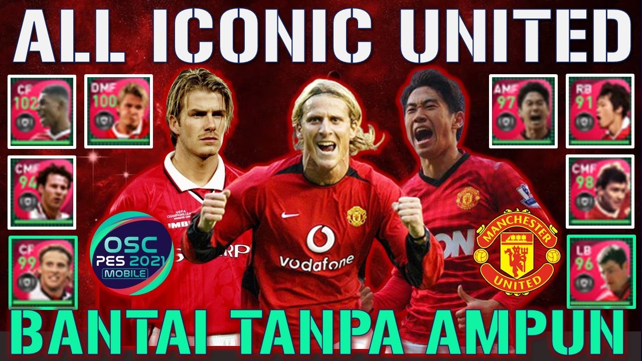 ALL 10 ICONIC MANCHESTER UNITED DALAM 1 TIM, BANTAI LAWAN TANPA AMPUN EFOOTBALL PES 2021 MOBILE