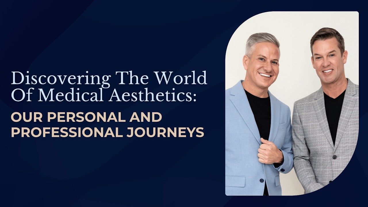 Discovering the World of Medical Aesthetics: Our Personal and Professional Journeys