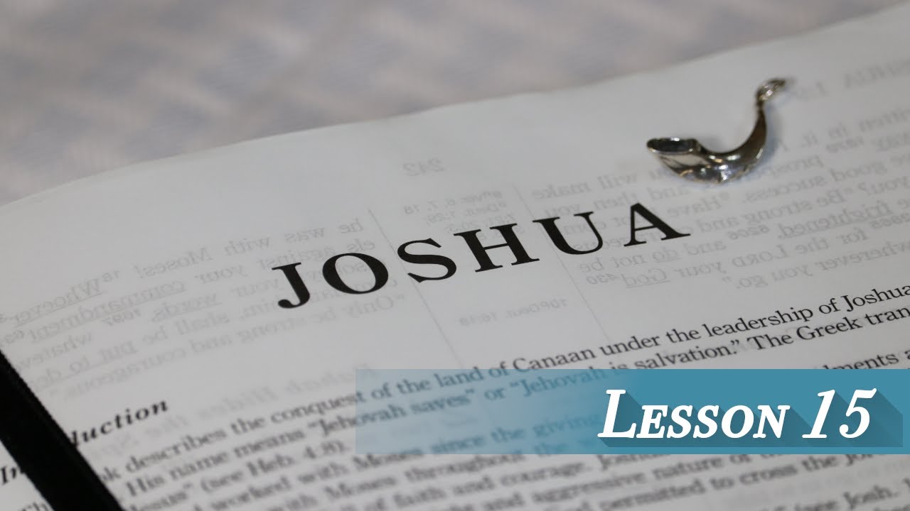 Lesson 15 - Joshua 10 & 11