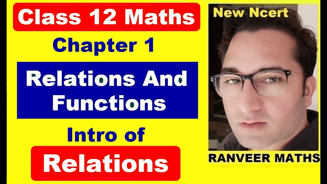 Class 12 Maths - Chapter 1 Relations And Functions | Introduction of Relations | NCERT Ranveer Math