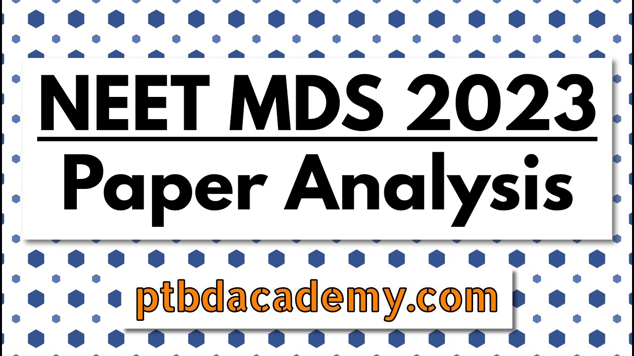 NEET MDS 2023 Paper Analysis | PTBD Academy | Dr Naveen