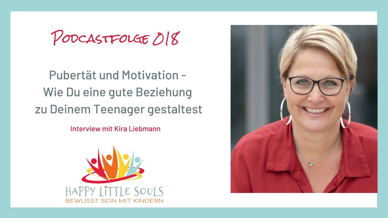 Pubertät und Motivation - wie Du eine gute Beziehung zu Deinem Teenager gestaltest - Kira Liebmann