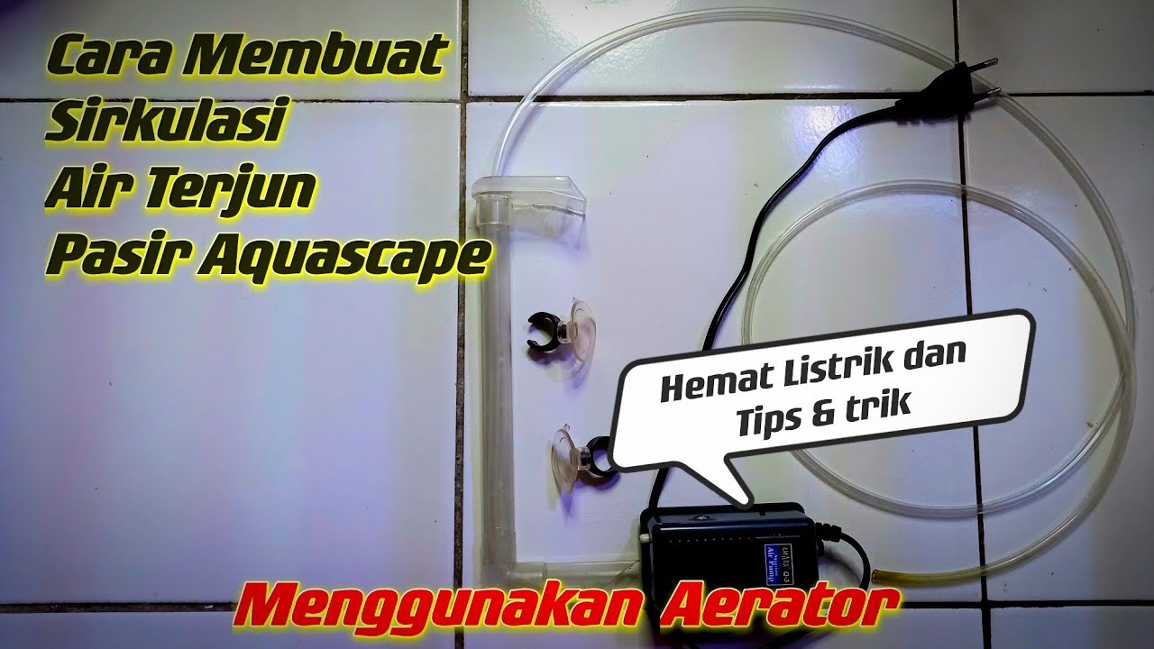 #46 Cara membuat Sirkulasi air terjun Aerator
