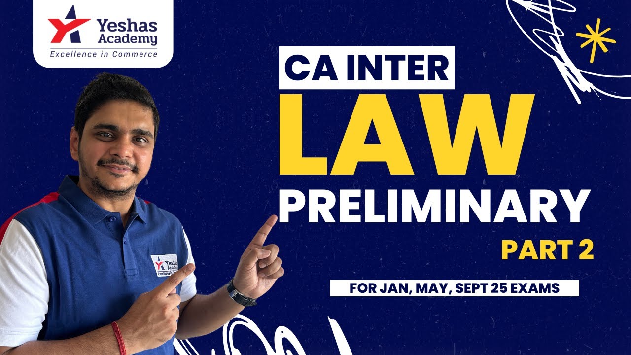 CA Inter Law | Chapter 1 | Preliminary | Part 2 | May'25 & September'25 Exams |  Yeshas Academy