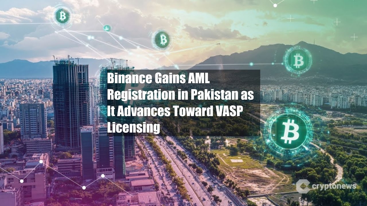 Binance Gains AML Registration in Pakistan as It Advances Toward