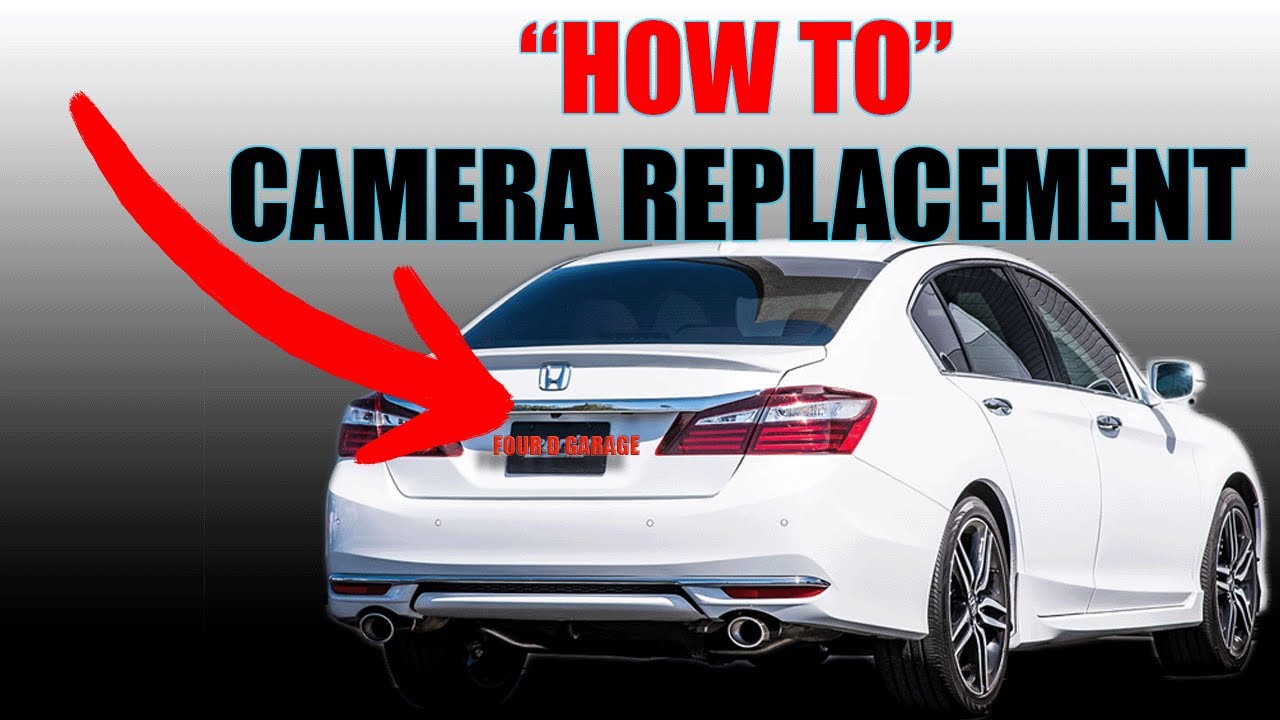 How to Replace a Honda Accord Rear View Camera 2013 to 2017