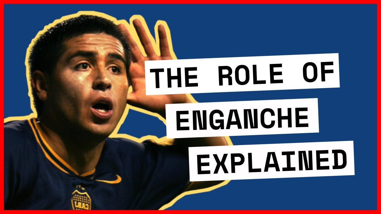The Position and Role of Enganche Explained