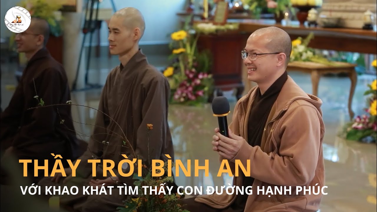 CON ĐÃ TRỞ VỀ | HẠNH PHÚC TÌM Ở ĐÂU? - THẦY TRỜI BÌNH AN VỚI KHAO KHÁT TÌM THẤY CON ĐƯỜNG HẠNH PHÚC