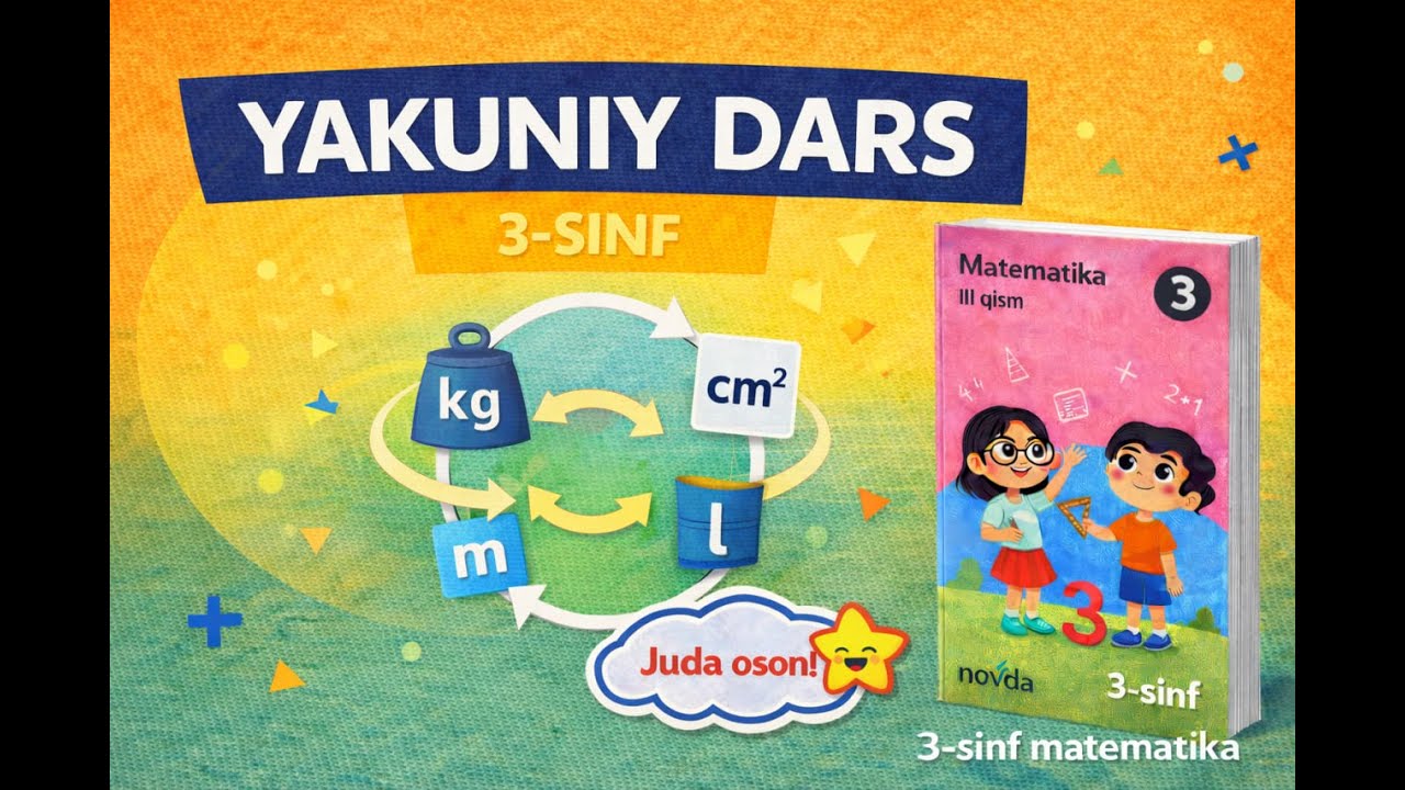 Yakuniy dars | 3-sinf matematika | Takrorlash va masalalar