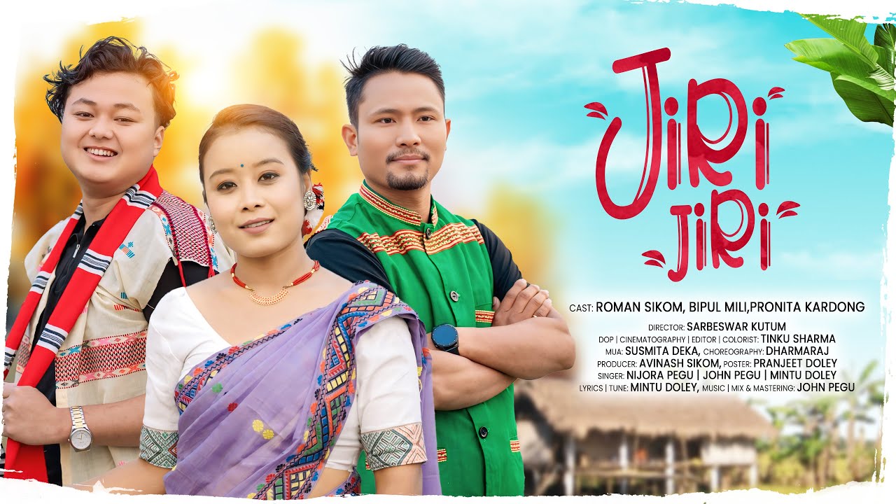 JIRIJIRI || JOHN PEGU, MINTU DOLEY, NIJORA || ROMAN SIKOM, PRONITA KARDONG, BIPUL MILI