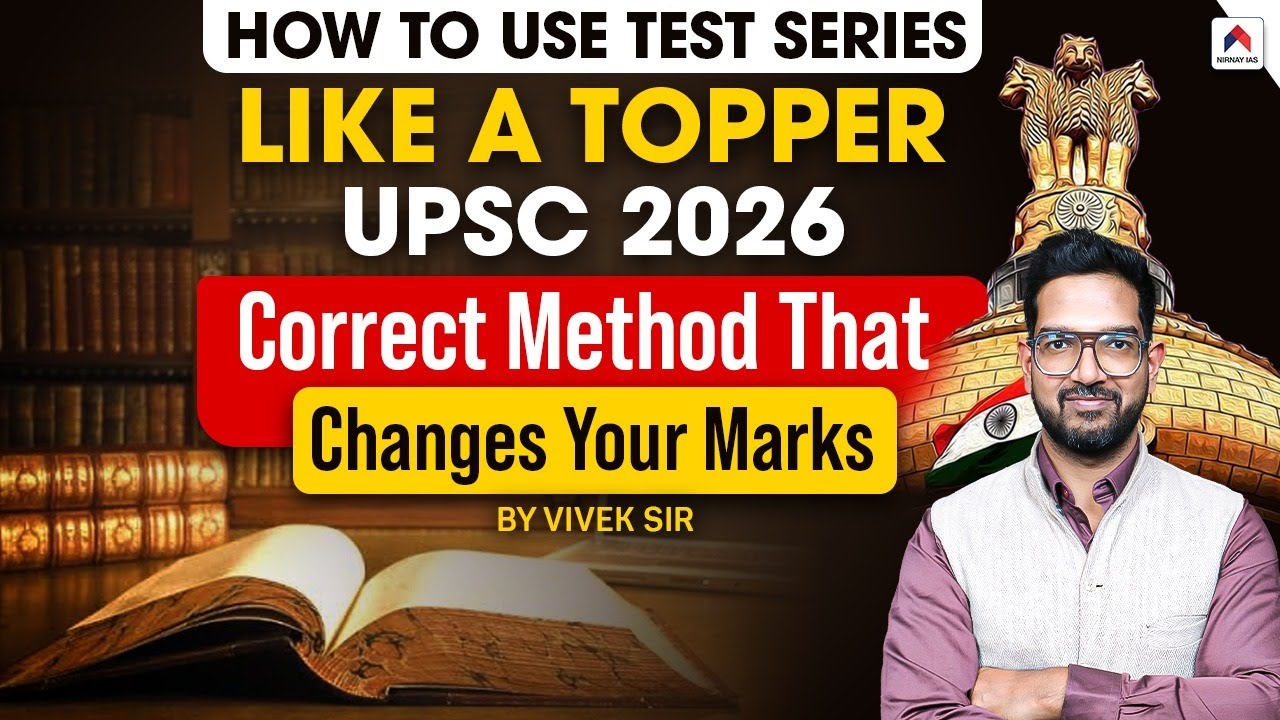 UPSC 2026: Topper&rsquo;s Way to Use Test Series | Rank-Boosting Strategy by Vivek Sir | Nirnay IAS