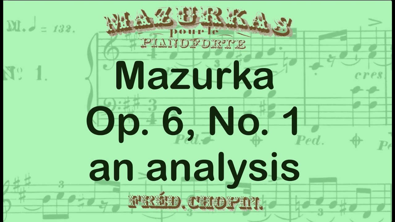 Chopin Mazurka in f# minor, an analysis (Book 3, CH 26)