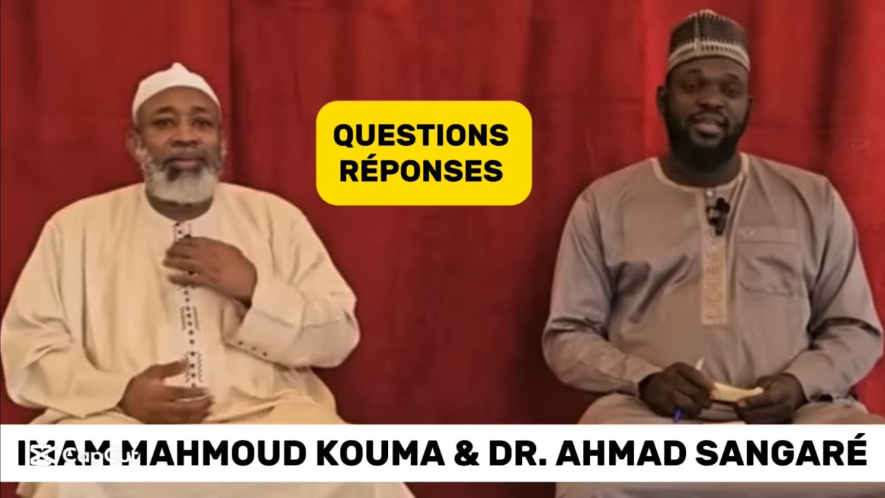 IMAM MAHMOUD KOUMA & DR. AHMAD SANGARÉ : questions et réponses 