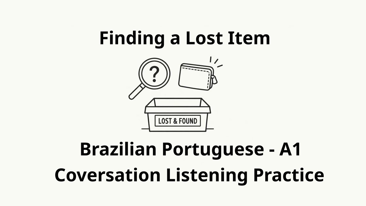 Brazilian Portuguese A1 Listening Practice: Finding a Lost Item | Lang Listen Academy