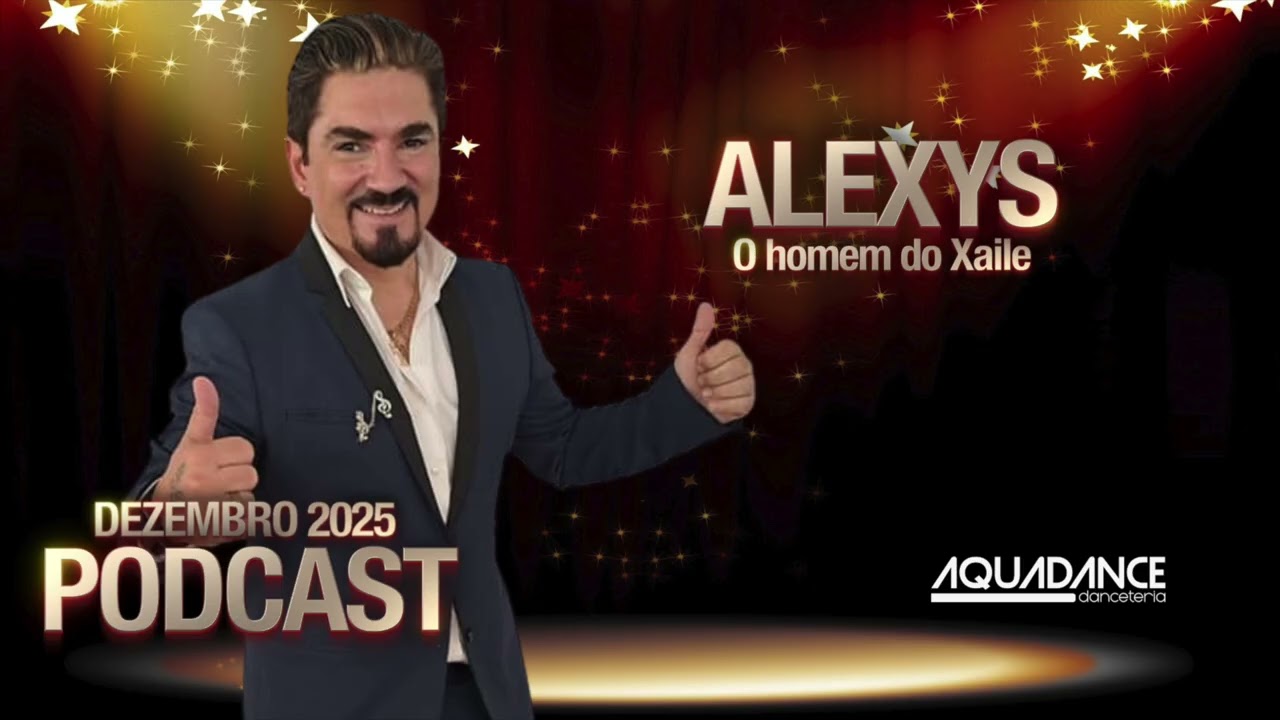 ALEXYS - O homem do Xaile - Podcast Dez25