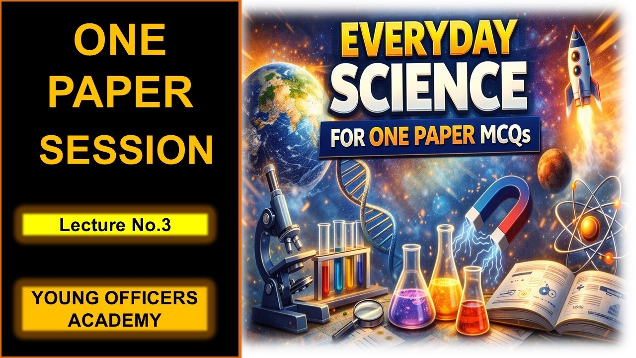 Everyday Science | Lecture 3 | General Knowledge | One Paper Preparation |