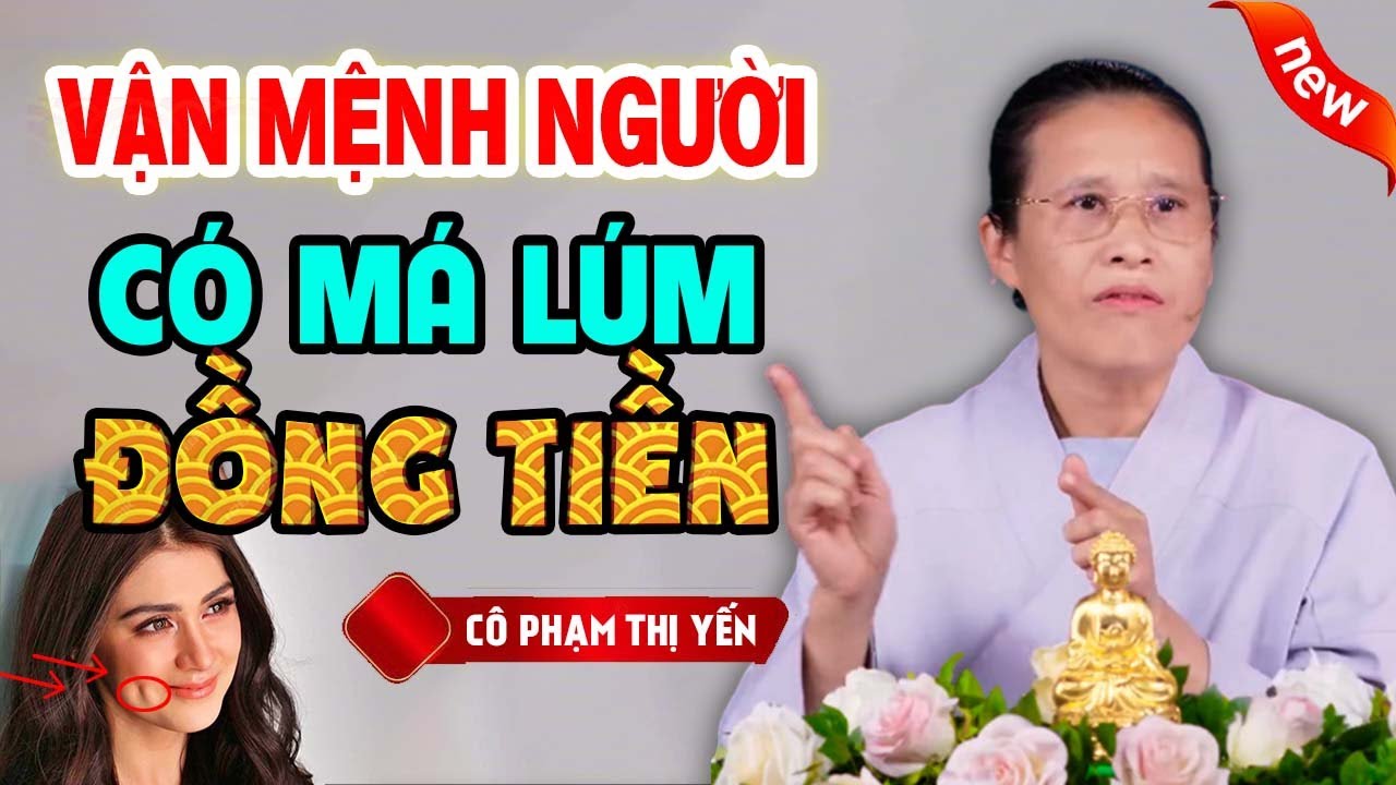 VẬN MỆNH NGƯỜI CÓ MÁ LÚM ĐỒNG TIỀN | Cô Phạm Thị Yến