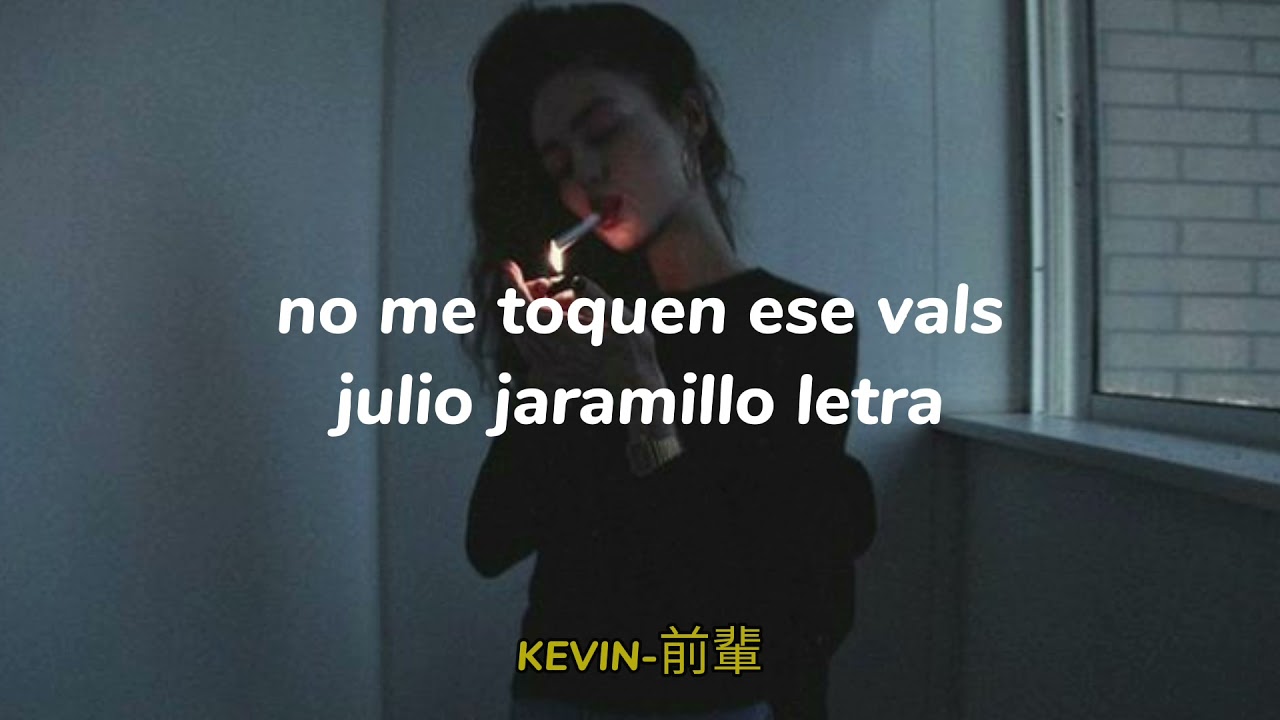 julio jaramillo no me toquen ese vals letra
