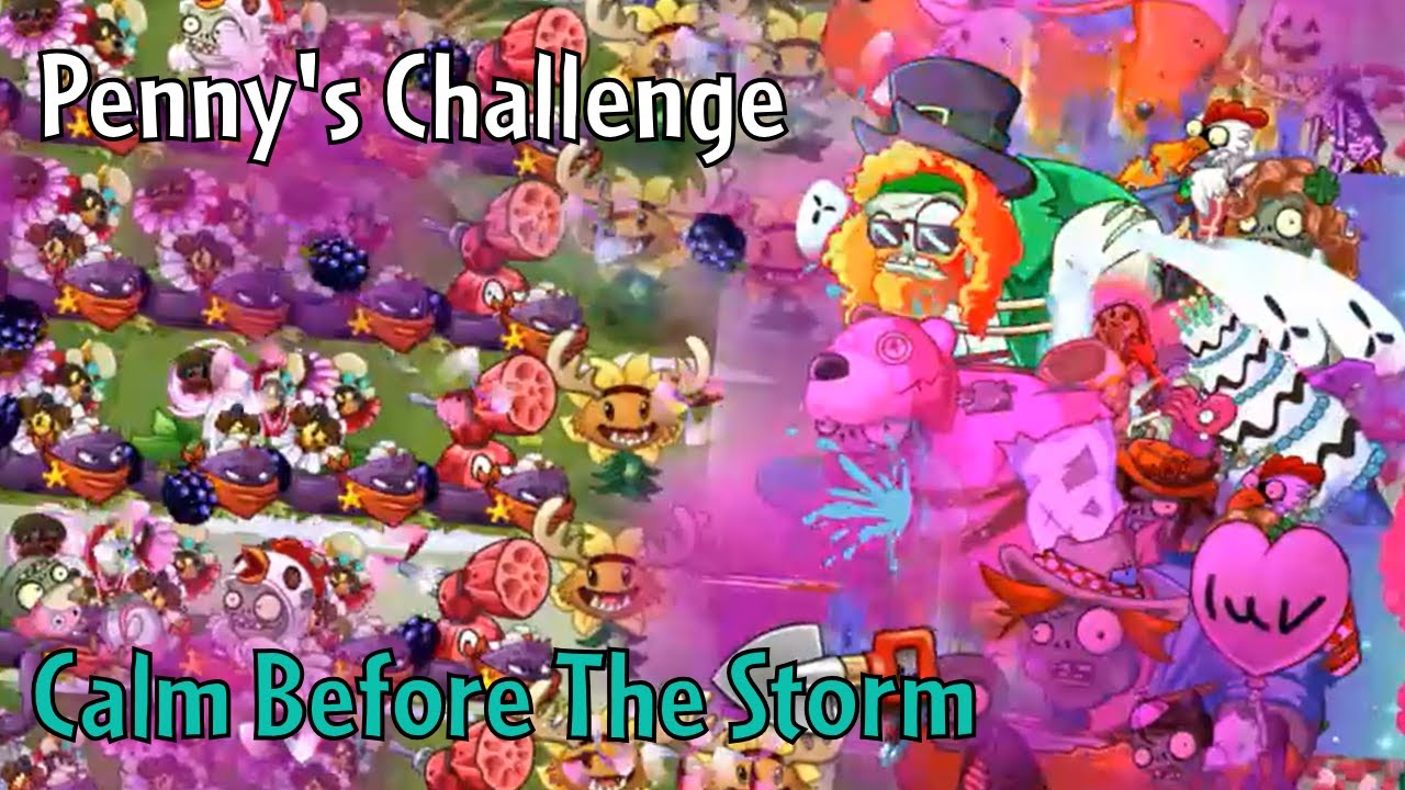 PvZ2: Reflourished | Calm Before The Storm | Penny's Challenge