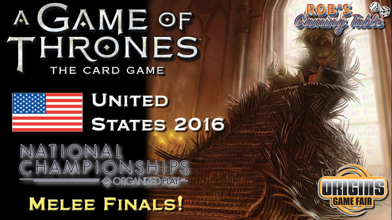 Game of Thrones Card Game: US Nationals 2016 - Melee Finals!