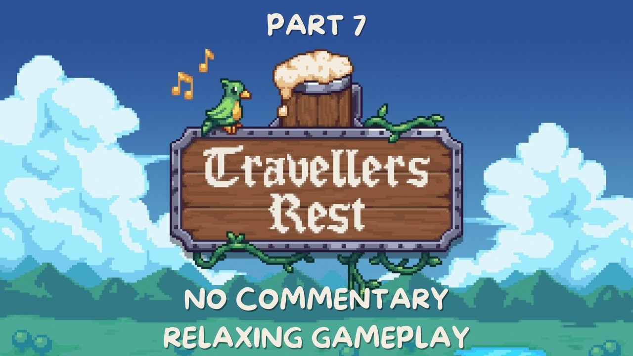 Travellers Rest playthrough part 7