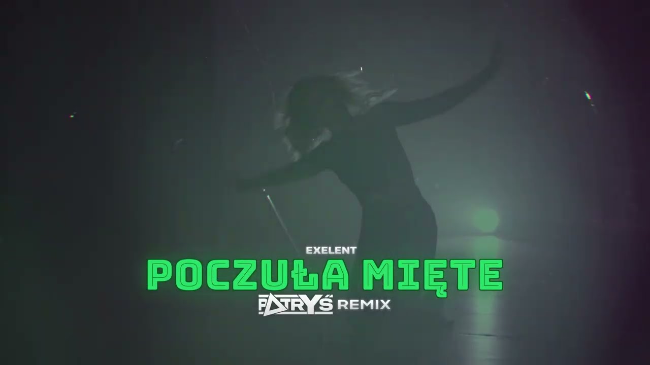 EXELENT - Poczuła Miętę (Patryś REMIX)