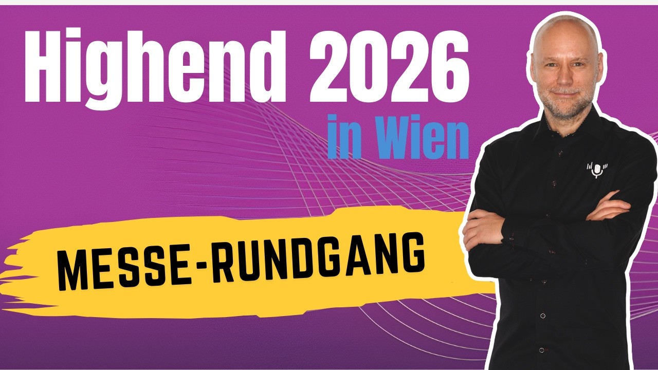 Highend 2026 in Wien &ndash;&nbsp;Messe-Rundgang von Audio-Freak