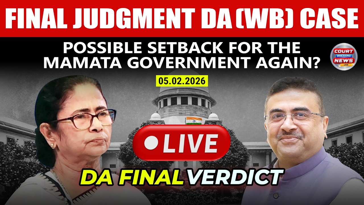 FINAL JUDGMENT DA(WB) CASE | DA মামলা সুপ্রিমকোর্টে সরাসরি লাইভ | SUPREME COURT LIVE 05.02.2026