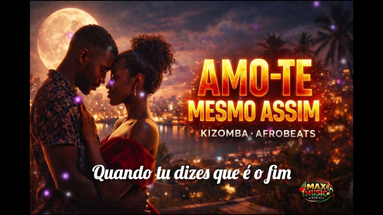 Amo-te Mesmo Assim 💔❤️ | Kizomba Romântica Afrobeats | Nova Música 2026