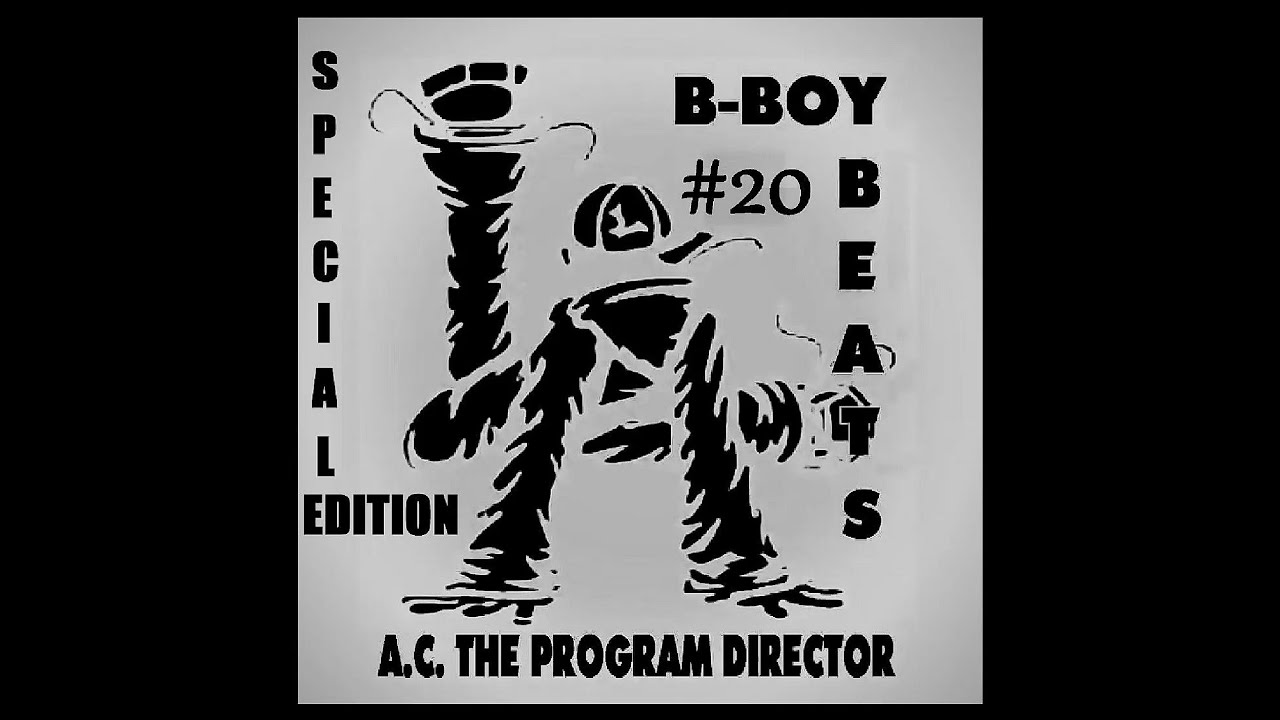B​-​Boy Beats #20 - Special Edition - A.C. The Program Director aka El Choppo