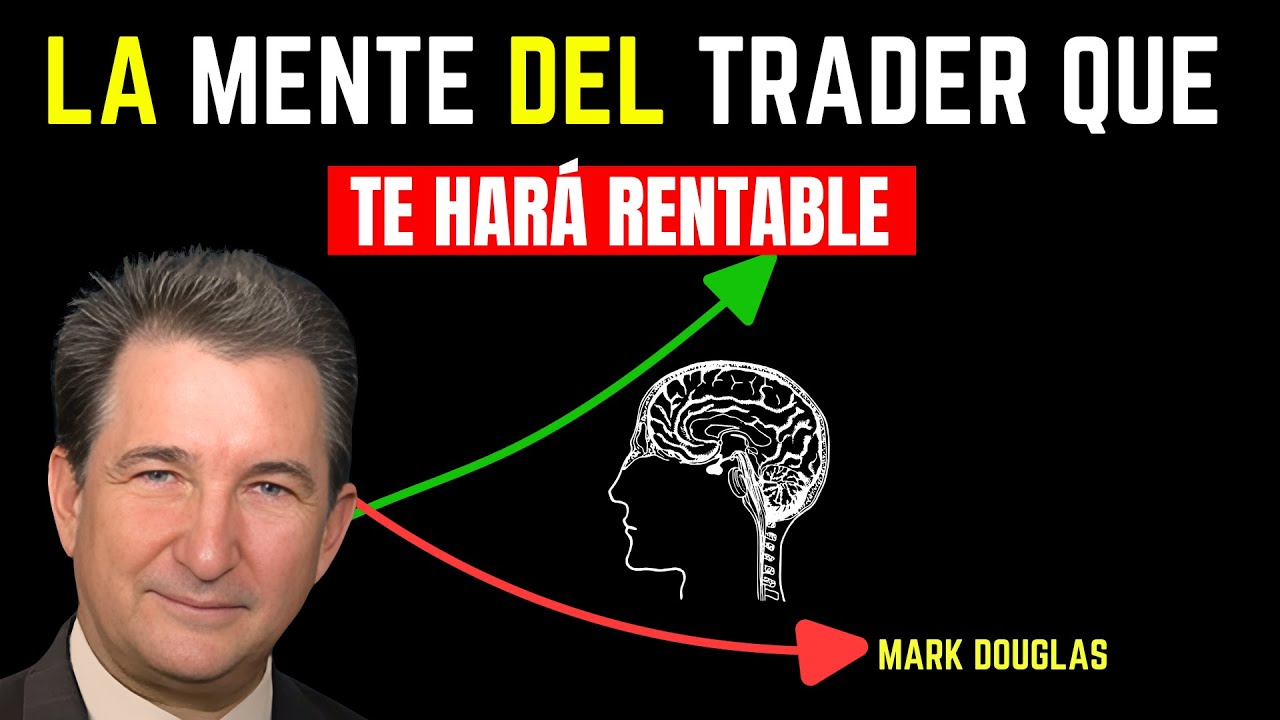 Mark Douglas: Esta es la MENTALIDAD de un TRADER RENTABLE, y Tiene RAZON.