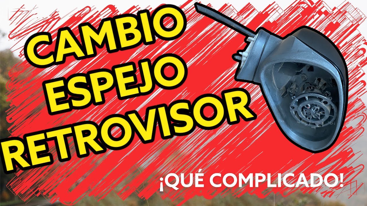 CAMBIAR ESPEJO RETROVISOR ||| PROYECTO IBIZA 6J