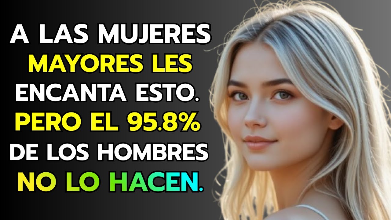 🔥 11 DATOS PSICOLÓGICOS sobre las MUJERES MAYORES que NADIE TE DICE | Estoicismo