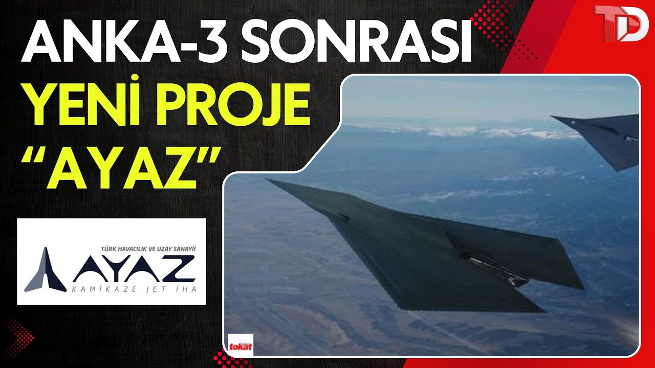 TUSAŞ AYAZ PROJESİ İNCELEME - AYAZ