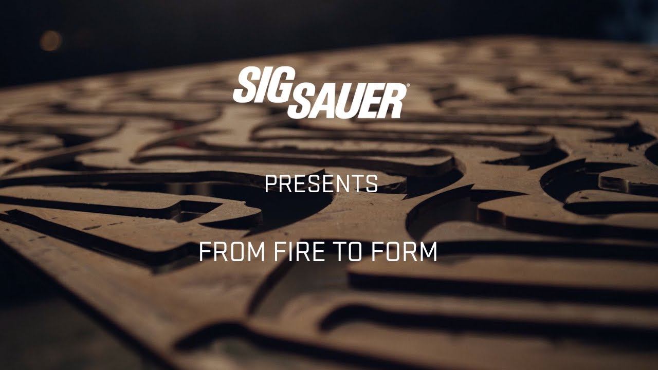 SIG SAUER PRESENTS: From Fire to Form | SIG SAUER