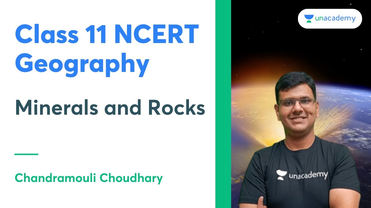 Class 11 Geography NCERT | Minerals and Rocks | Chandramouli Choudhary