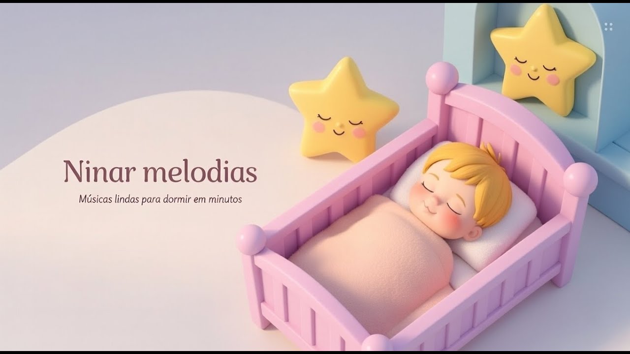 LINDAS CANÇÕES  PARA O SEU BEBÊ  DORMIR EM MINUTOS