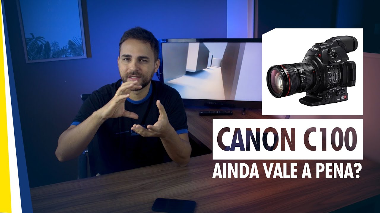CANON C100 mk II em 2020 ainda vale a pena?