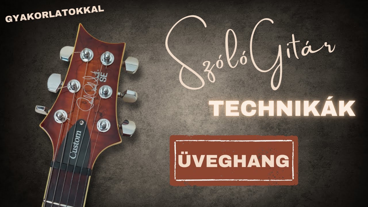 Szólógitár technikák - ÜVEGHANG