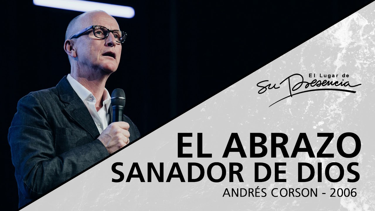 📻 El abrazo sanador de Dios (Serie Sanidad divina: 3/19) - Andrés Corson - 6 Septiembre 2006