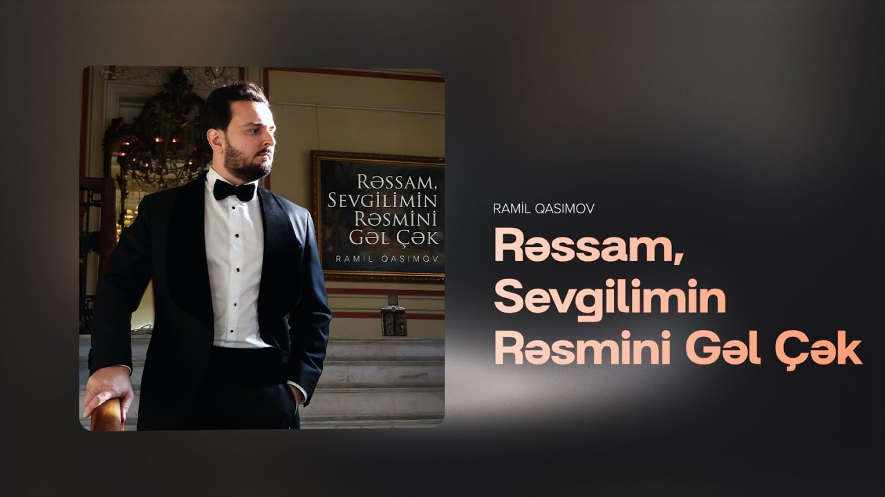 Ramil Qasımov — Rəssam, Sevgilimin Rəsmini Gəl Çək (Rəsmi Audio)