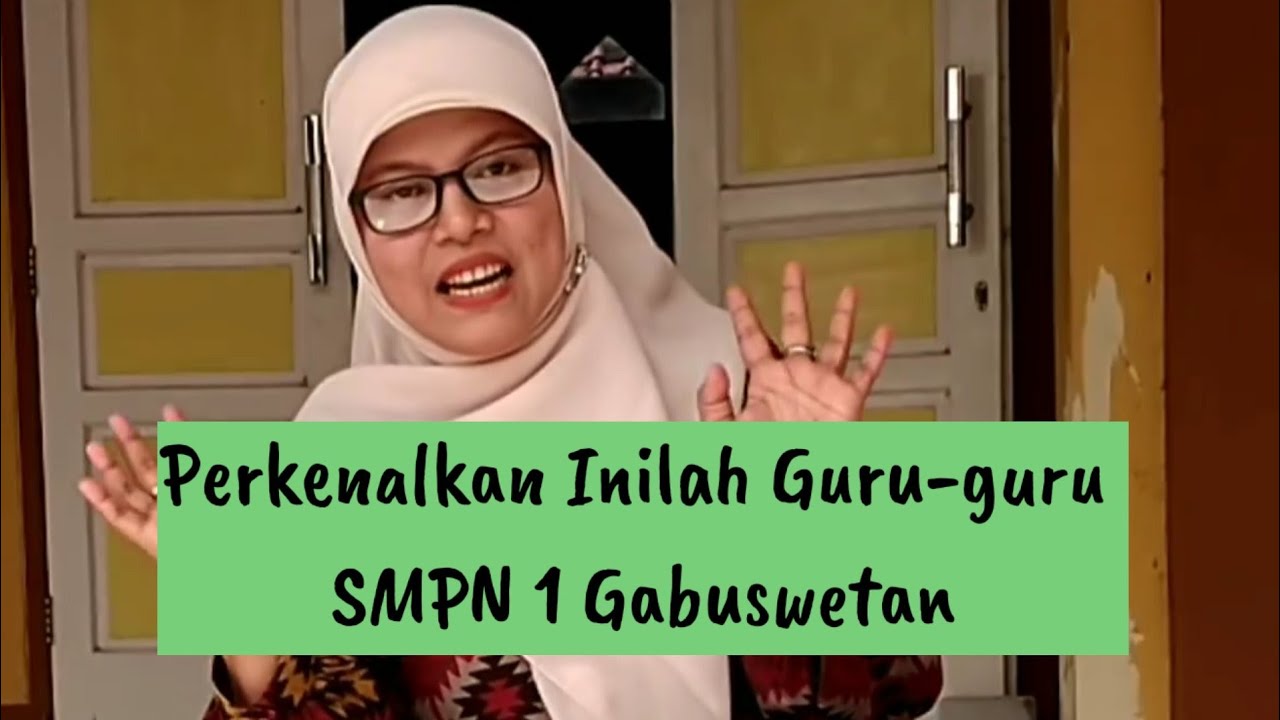 Perkenalan Guru-guru SMPN 1 Gabuswetan Kelas 7 Tahun Ajaran 2021/2022