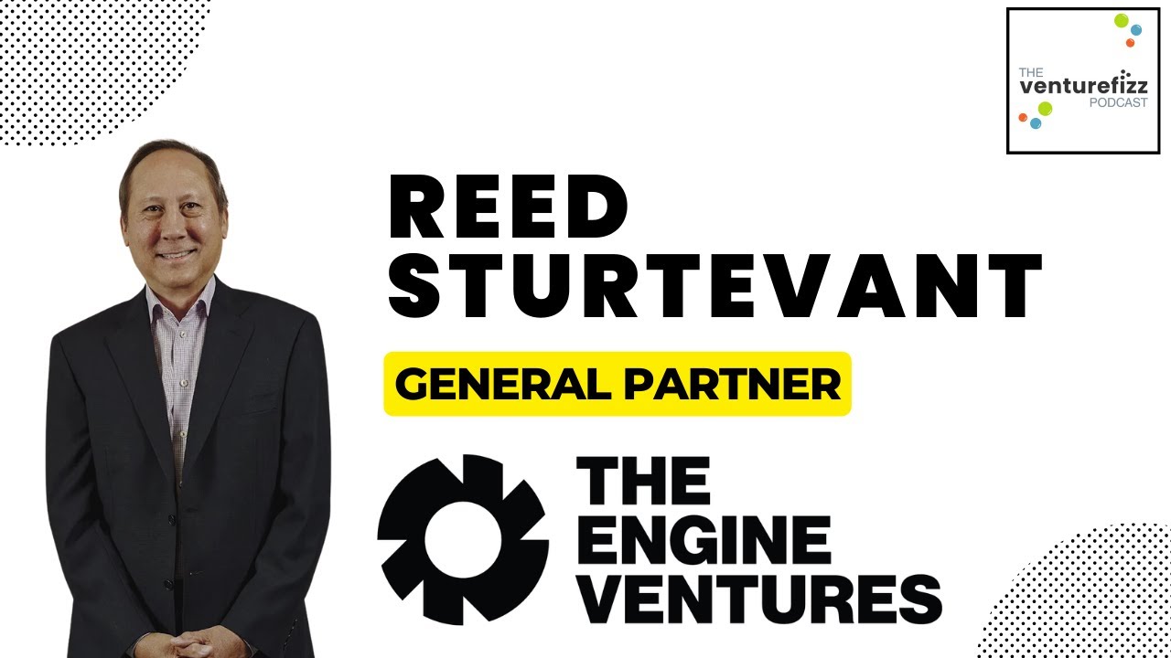 Reed Sturtevant, General Partner at Engine Ventures - The VentureFizz Podcast