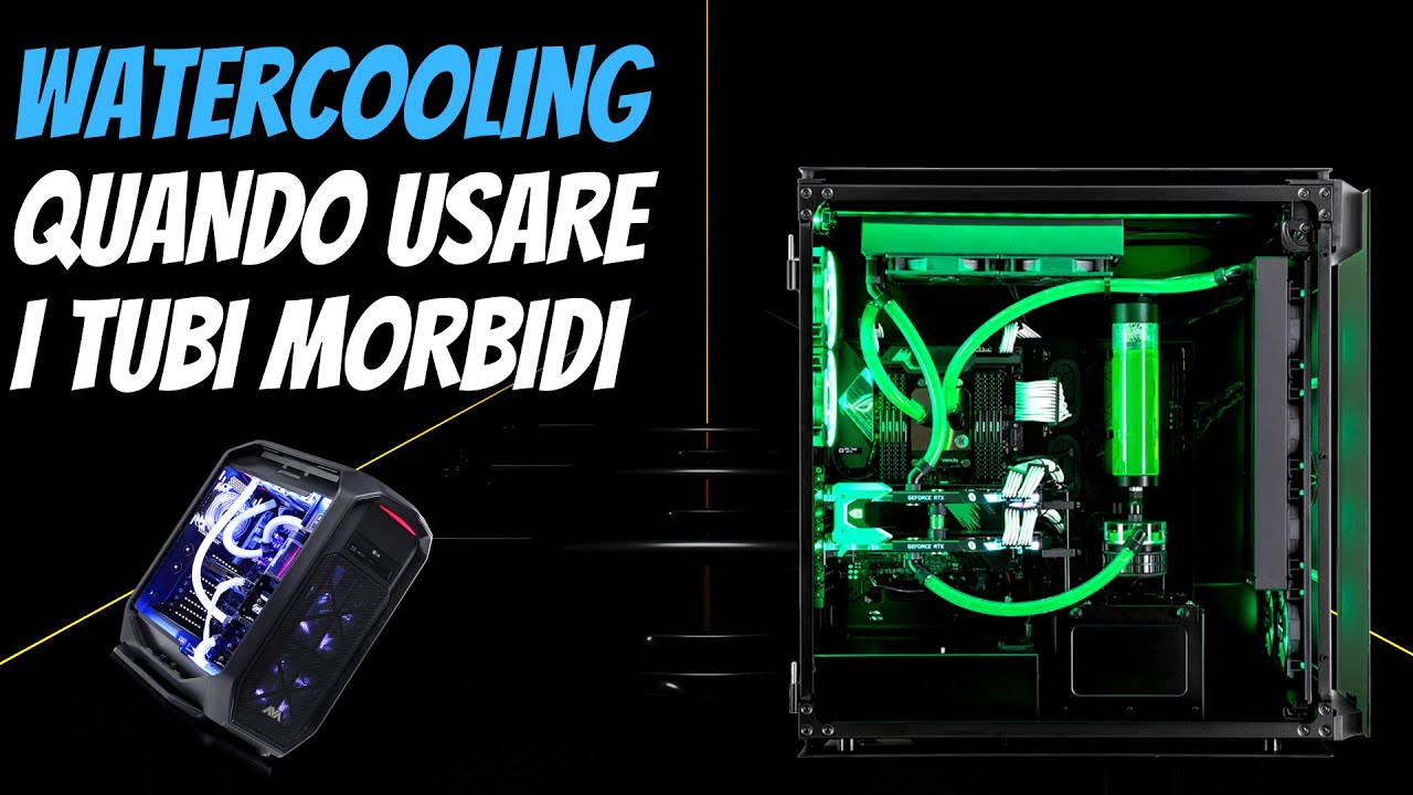 Primo custom loop? I tubi morbidi sono tuoi amici!