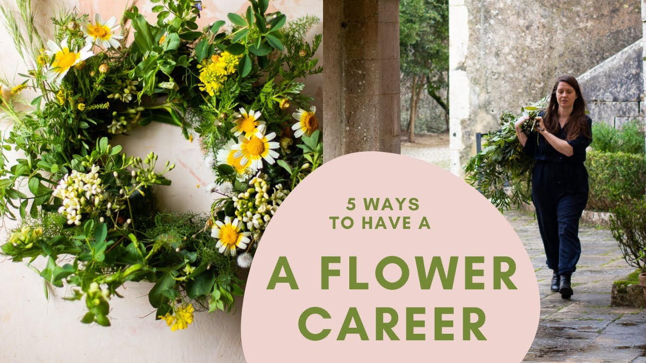 Become a Florist: 5 WAYS TO WORK WITH FLOWERS