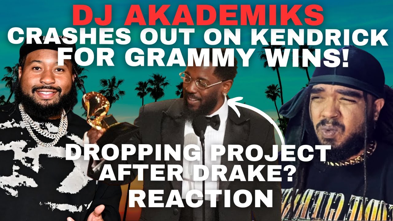 Dj Akademiks CRASHING Out & Calls Grammys THE KENDRICK LAMAR SHOW!