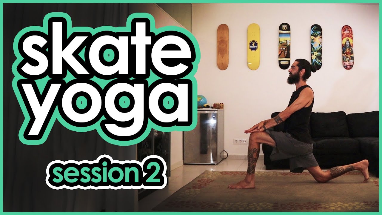 Yoga for Skateboarding | Skate Yoga session 2