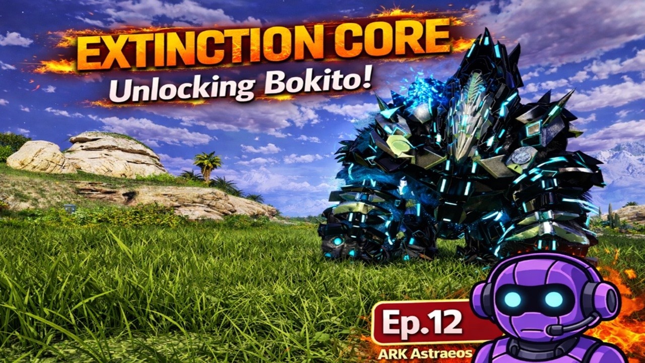 Extinction Core Ep. 12 – Unlocking Bokito! | ARK Astraeos