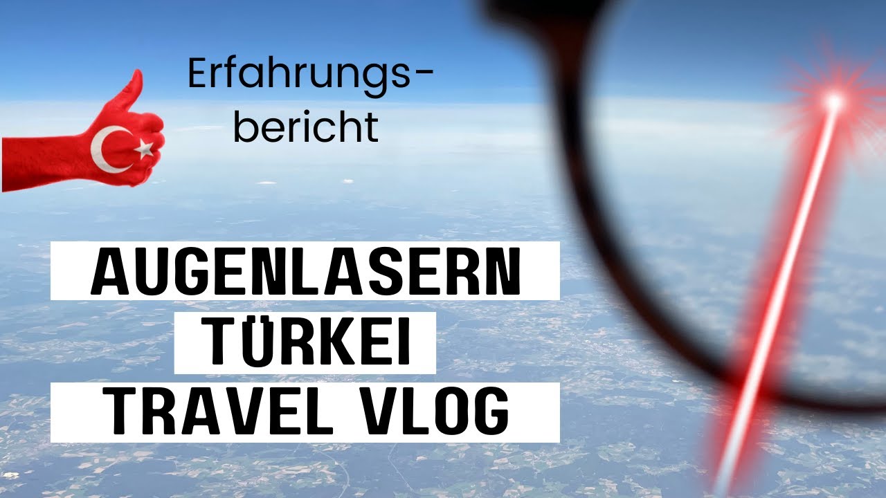 Augenlasern Türkei Erfahrungsbericht in Corona Zeiten - Travel Vlog - 2021